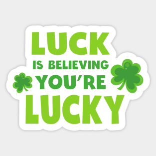 Saint Patrick's Day, Luck, Believing You're Lucky Sticker